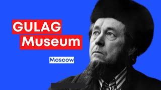 GULAG Museum, Moscow