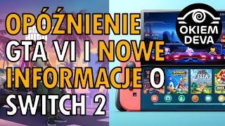 Opóźnienie GTA VI i nowe informacje o Switch 2 #niecodziennik