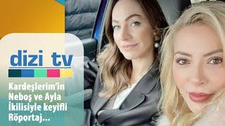 Simge Selçuk ve Aslı Mavitan, Neboş ve Ayla'yı anlatıyor! - Dizi TV 786. Bölüm