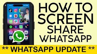 How to Enable Screen Sharing on Whatsapp Android and iPhone | NEW WHATSAPP UPDATE 2023