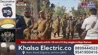 Kathua confiscates property worth Rs 1 08 crore of 03 drug smugglers in Magar Khad area