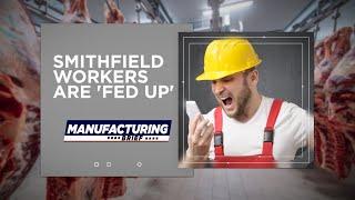 Smithfield Workers Are 'Fed Up'