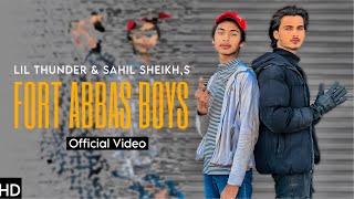 FORT ABBAS BOYS (Official Video) LIL THUNDER | SAHIL SHEIKH | Prod by KYXXX | Latest songs 2024