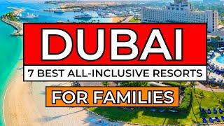 7 Best All-Inclusive Family Hotels and Resorts in Dubai (2024/25)