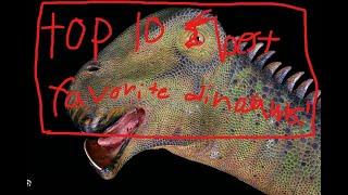 top 10 favorite dinosaurs !!!