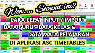 Cara Cepat Input / Import Data Guru, Mata pelajaran dan Kelas di Aplikasi Asc Timetables