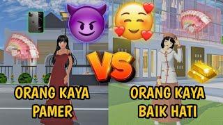 ORANG KAYA PAMER VS ORANG KAYA BAIK HATI!! || SAKURA SCHOOL SIMULATOR INDONESIA