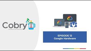 Google Hardware |The Cobry Cafetiere of Cloud Knowledge