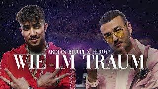 Ardian Bujupi x Fero47 - WIE IM TRAUM (prod. by Maxe)