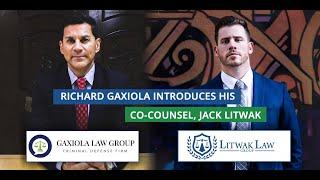 Richard Gaxiola Introduces His Co-Counsel, Jack Litwak