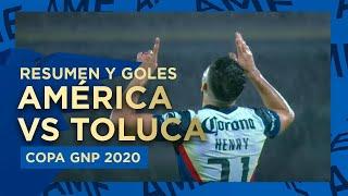 Resumen y goles | América 2-0 Toluca | Copa GNP por México | CU