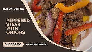 Mouthwatering Peppered Steak with Onions – So Tender & Flavorful! | Mum Cor Channel