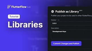 Libraries | FlutterFlow 5.0 | New Feature