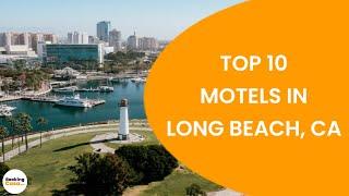 Top 10 Motels in Long Beach CA | Find Cheap Hotels in USA | Booking Casa