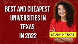 Best and Cheapest Universities in Texas In 2022 || Most Affordable Colleges in Texas in 2022