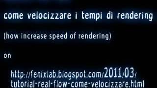 TUTORIAL REAL FLOW - COME VELOCIZZARE TEMPI DI RENDERING (HOW INCREASE SPEED OF RENDERING)