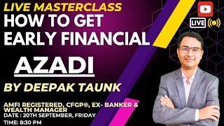 Time to get EARLY FINANCIAL AZADI | Financial freedom masterclass