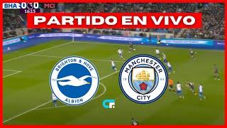  BRIGHTON vs MANCHESTER CITY EN VIVO  PREMIER LEAGUE 