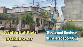 Residential Plots Delhi Border | Devloped Society | Start 30500 / Gaj | #realestate #stsallrounder