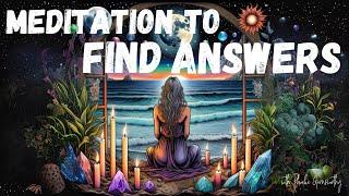 Guided Meditation To Find Answers