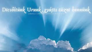 Dicsőítünk Urunk, gyújts tüzet bennünk