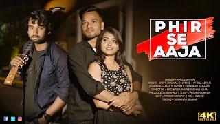 Phir Se Aaja [ Official Music Video ]- 4K Video || Afroz Aryan | Heart Broken Song | #sad #song