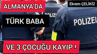 Almanya'da Türk Baba ve  3 Çocuğu Kayıp!