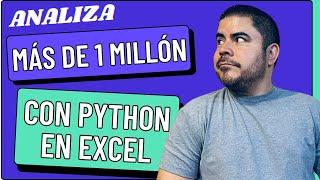 Analiza +1 Millón de Datos usando Python en Excel y Power Query