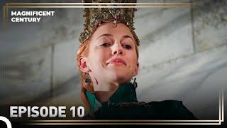 The Story of Hurrem Sultana Episode 10 "Hurrem Is Trying Every Way for Power" | Magnificent Century