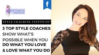 3 Top Style Coaches™ Who Have Created Lives & Businesses They Love