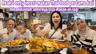 REAKSI ONTY INCESS MAKAN THAI FOOD PERTAMA KALI || ALHAMDULILLAH AKHIRNYA BISA MAKAN İNİ LAGI