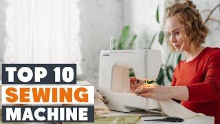 Top 10 Best Sewing Machines in 2024 | Detailed Reviews & Buyer's Guide