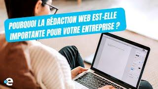 Rédaction web : C'est quoi ? Pourquoi la rédaction web est-elle importante pour votre entreprise ?