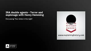 IRA double agents - Terror and espionage with Henry Hemming