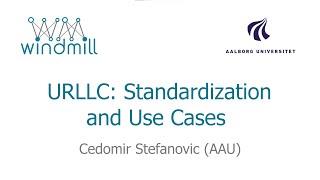 URLLC Standardization and Use Cases | ITN WindMill Project