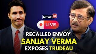 Canada PM Justin Trudeau Vs Indian envoy to Canada Sanjay Kumar Verma | News18 Live | N18G