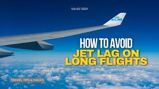 How to AVOID JET LAG on LONG FLIGHTS