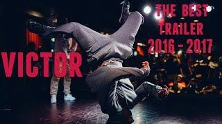 BBOY VICTOR -  TRAILER 2016 - 2017