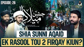 Ek Rasool Tou 2 Firqay Kiyun? | Shia Sunni Aqaid | Podcast 26 | Owais Rabbani | Main Aur Maulana