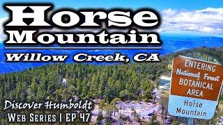 Discover Humboldt: Horse Mountain - Willow Creek, California | Ep 47