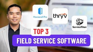 3 Best Field Service Business Software Compared (Housecall Pro, Thryv, ServiceTitan)