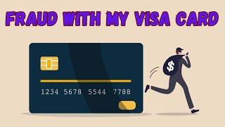  I WAS A VICTIM OF FRAUD! THEY USED MY VISA CARD FOR SHOPPING!