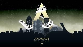 ANOMALIE - MÉTROPOLE (AUDIO)