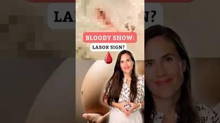 Bloody Show: Is It a Sure Sign of Labor?