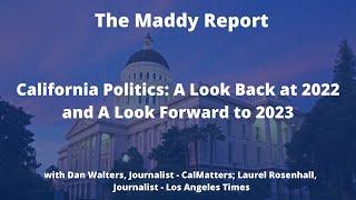 The Maddy Report: California Politics: A Look Back at 2022 and A Look Forward to 2023