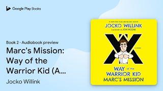 Marc's Mission: Way of the Warrior Kid (A… by Jocko Willink · Audiobook preview