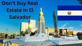 Don't Buy Real Estate In El Salvador.