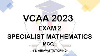 VCAA 2023 Specialist Maths Exam 2 MCQ Suggested Solutions by Airavat Tutoring