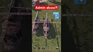 Is this admin abuse?  Rust Console  PS4, Xbox