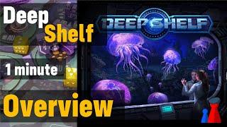 Deep Shelf -1 minute Overview - Peaky Boardgamer